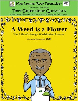 Preview of A Weed is a Flower: Text-Dependent Questions and More!