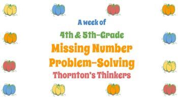 Preview of A Week of 4th and 5th-Grade Missing Number Problem-Solving