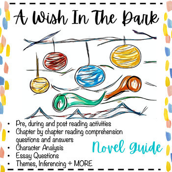Preview of A Wish in the Dark Novel Guide by Soontornvat Google Classroom