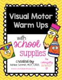 A Workbook of Visual Motor Warm Ups with School Supplies