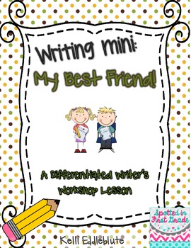 Preview of A Differentiated Writing Lesson: My Best Friend