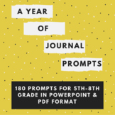 A Year of Journal Prompts: 180 Journal Prompts For 5th, 6t