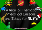 A Year of Thematic Preschool Lessons and Ideas for SLP's