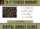 A-Z Alphabet Fitness Workout Bundle--Digital Google Slides