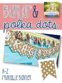 A-Z Printable Banner - Burlap & Polka Dots!