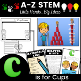 Alphabet A-Z STEM for PreK - Grade 1: C is for Cups