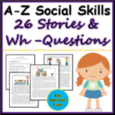 A-Z Social Skills Stories with Wh-Questions