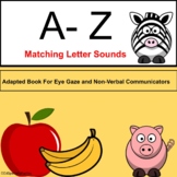 A-Z matching letter sounds | adapted book for eye gaze and