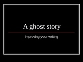 A ghost story - creative writing