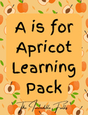 A is for Apricot Learning Pack