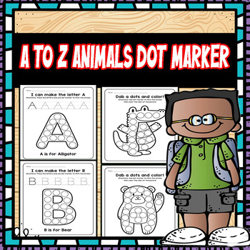 Preview of A to Z Animals Dot marker worksheets for kids