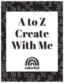 A to Z Create With Me