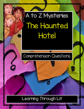 Preview of A to Z Mysteries THE HAUNTED HOTEL Comprehension (Answer Key Included)