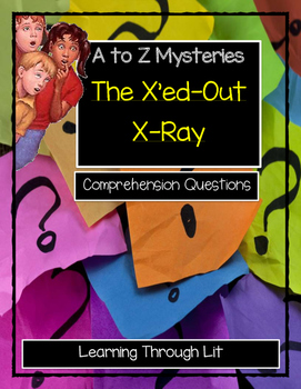 Preview of A to Z Mysteries THE X'ED-OUT X-RAY - Comprehension (Answer Key Included)