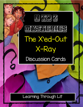 A To Z Mysteries The X Ed Out X Ray Discussion Cards Printable Shareable