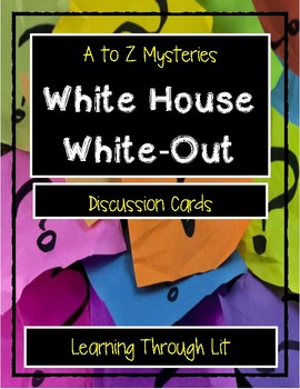 Preview of A to Z Mysteries WHITE HOUSE WHITE-OUT- Discussion Cards (Answer Key Included)