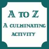 A to Z Review or Culminating Activity - Test Review - Any 