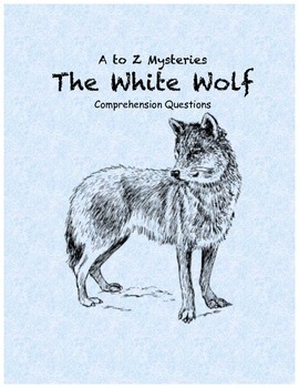 Preview of A to Z mysteries: The White Wolf comprehension Questions