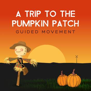 Preview of A trip to the Pumpkin Patch Guided Movement