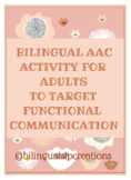 AAC Activity for Adults: Targeting Functional Communication (Bilingual)