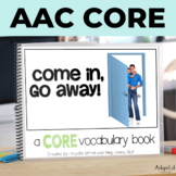 AAC CORE Words Come in Go Away