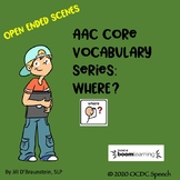 AAC Core Vocabulary Series: Where?