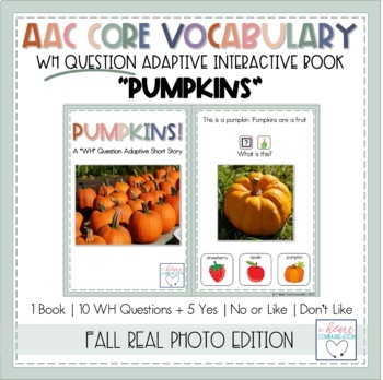 Preview of Fall AAC Core Vocabulary Activities | WH Question Interactive Book | Pumpkins