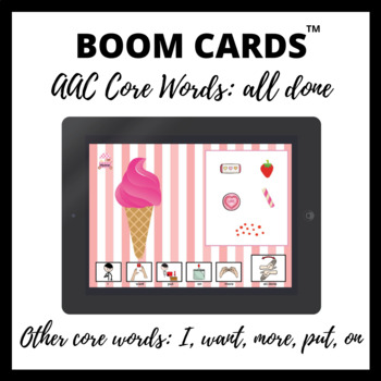 Preview of AAC Core Word Boom Cards: All Done