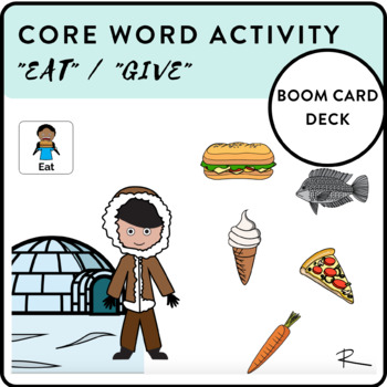 Preview of AAC Core Word "EAT"/"GIVE" - Boom Card Deck