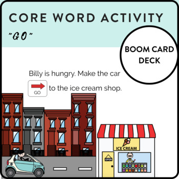 Preview of AAC Core Word "GO" - FULL Boom Card Deck