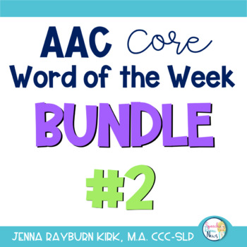 Preview of AAC Core Word of the Week: Bundle #2 (Sets 6-10)