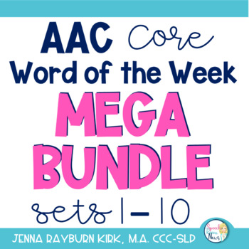 Preview of AAC Core Vocabulary Word of the Week Mega Bundle (Sets 1-10) for Speech Therapy
