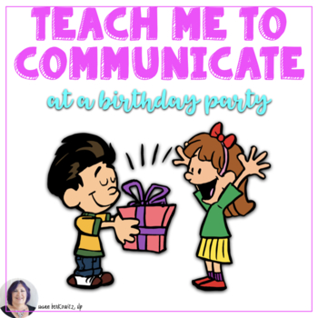 Preview of Core Words Activities Communicate at a Birthday Party Speech Language Therapy