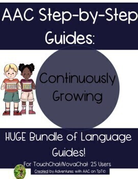 Preview of HUGE Growing AAC Guides Bundle for TouchChat with Word Power 20/25