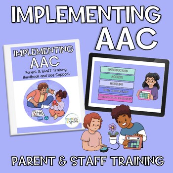 Preview of AAC Implementation Parent & Staff Training Handouts, Presentation, Data Sheets