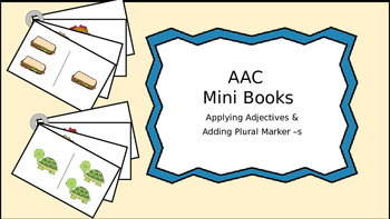 Preview of AAC Mini Books Set 3: Applying Adjectives & Plural -s; Verbal & Nonverbal Kids