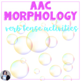 AAC Morphology Verb Tense Activities with Core Vocabulary
