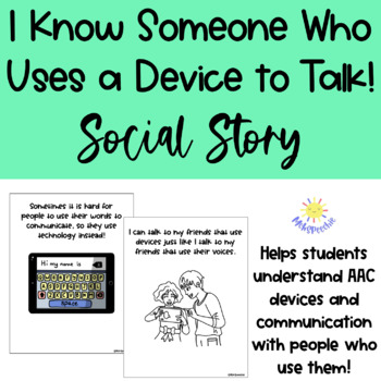 Preview of AAC Social Story | I Know Someone Who Uses a Device to Talk | Speech Therapy