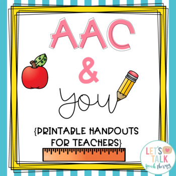 AAC and You--handouts for classroom teachers