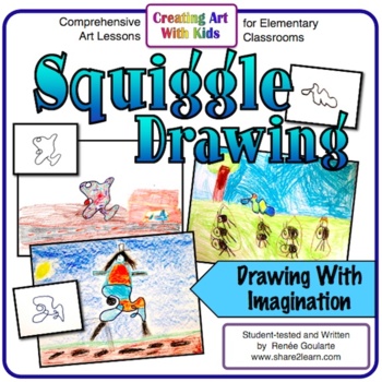 Art Lesson What's That Squiggle? by Renee Goularte Creating Art With Kids