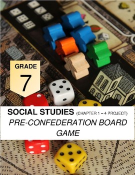 Preview of Alberta Social Studies 7 Project: Pre-Confederation Board Game