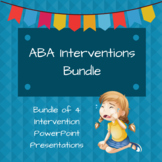 ABA Interventions Bundle: 4 Presentations Explaining ABA I