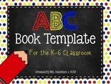 ABC Book Template K-5 Classrooms