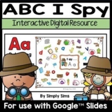 ABC I Spy | Letter Sounds | Letter Recognition | Google Sl