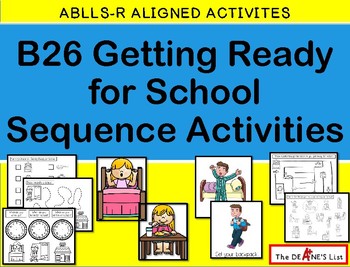 Ablls R Aligned Activities B26 Getting Ready For School Sequence Activities