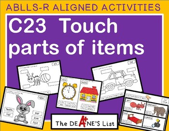Preview of ABLLS-R ALIGNED ACTIVITIES C23 Touch Parts of Items
