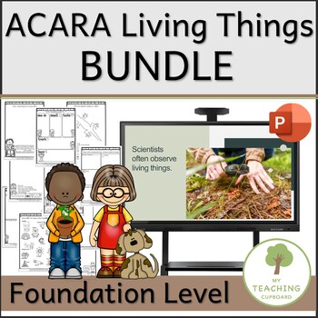 Preview of ACARA Foundation Stage Science LIVING THINGS Lessons and Journal BUNDLE