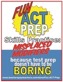 Fun ACT English Prep: Misplaced Modifiers Skill-by-Skill Practice