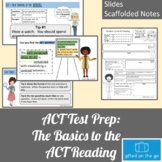 ACT Test Prep: ACT Reading Slides and Student Scaffolded N