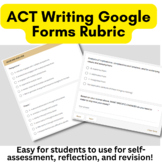 ACT Writing Google Forms Rubric for Student Self-Assessmen